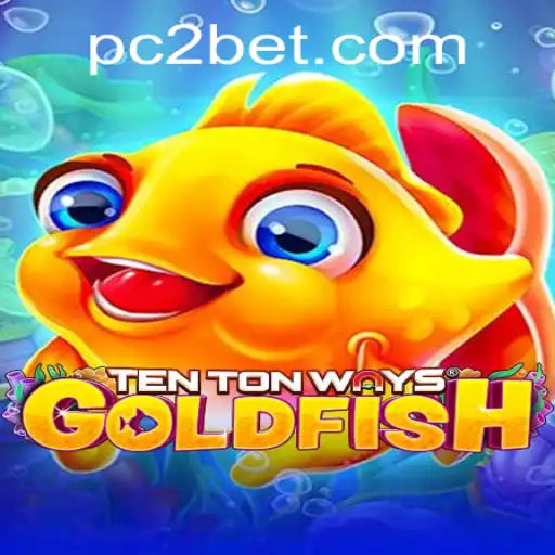 Discover the Thrills of TenTonWaysGoldfish: A Comprehensive Guide
